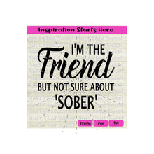 If Found Lost Or Drunk Please Return To My Sober Friend | I'm the Friend - Not Sober-Transparent PNG, SVG  - Silhouette, Cricut, Scan N Cut