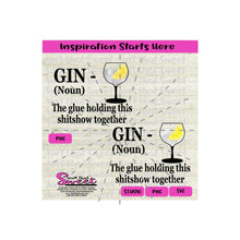 Gin - Noun - The Glue Holding This Shitshow Together - Transparent PNG, SVG  - Silhouette, Cricut, Scan N Cut