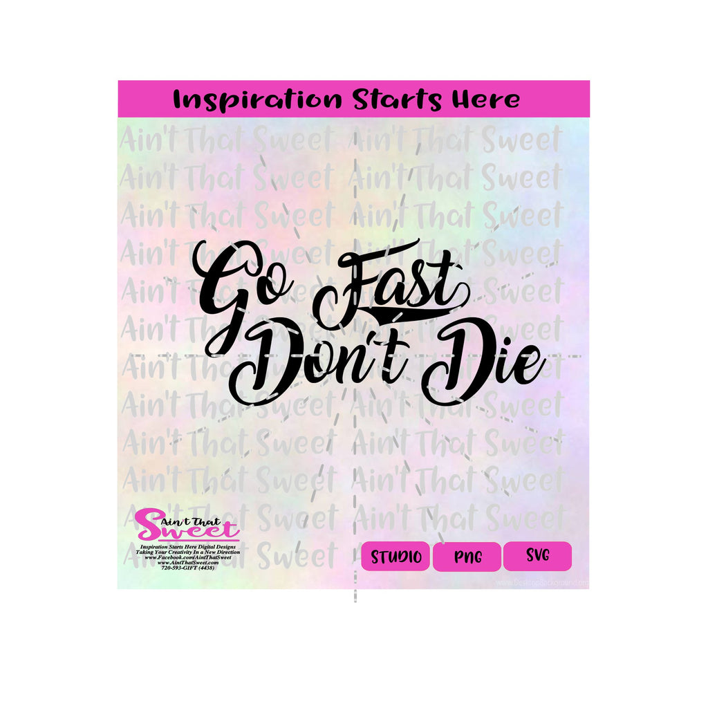 Go Fast Don't Die (Cursive) - Transparent PNG, SVG - Silhouette, Cricu ...