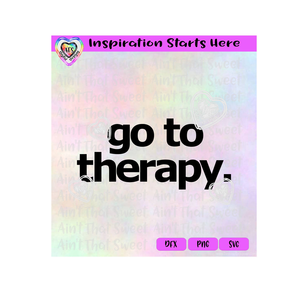 Go To Therapy - Transparent PNG SVG DXF - Silhouette, Cricut, ScanNCut