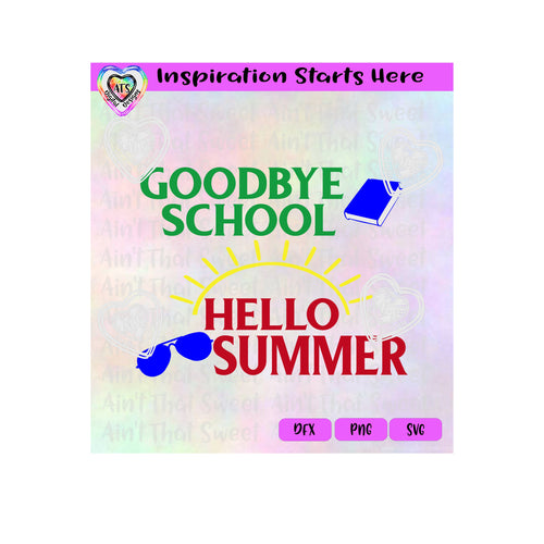 Goodbye School Hello Summer | Sunglasses | Books - Transparent PNG, SVG, DXF  - Silhouette, Cricut, Scan N Cut