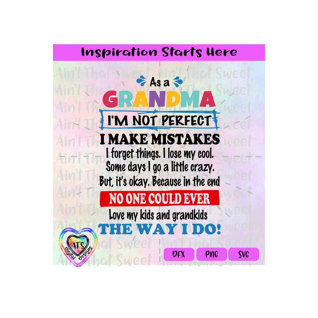 As A Grandma-I'm Not Perfect I Make Mistakes-Forget Things-Lose My Cool-Go Crazy - Transparent PNG SVG DXF - Silhouette, Cricut, ScanNCut