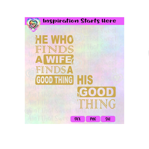 He Who Finds A Wife Finds A Good Thing | His Good Thing - Transparent PNG SVG DXF - Silhouette, Cricut, ScanNCut