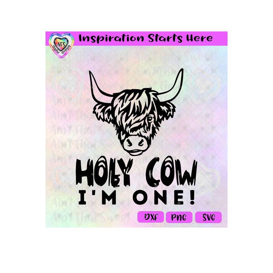 Holy Cow | I'm One - Transparent PNG SVG DXF - Silhouette, Cricut, ScanNCut