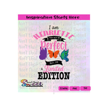 I Am Henriette | I May Not Be Perfect | I'm A Limited Edition | Butterflies - Transparent PNG, SVG  - Silhouette, Cricut, Scan N Cut