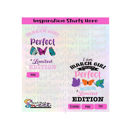 I Am March Girl I May Not Be Perfect But I Am A Limited Edition - VS2 - Transparent PNG, SVG-Silhouette, Cricut Scan N Cut
