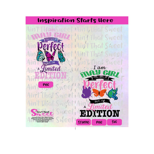 I Am May Girl I May Not Be Perfect But I Am A Limited Edition - Transparent PNG, SVG  - Silhouette, Cricut, Scan N Cut