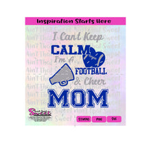 I Can't Keep Calm I'm A Football & Cheer Mom | Megaphone | Heart Football  - Transparent PNG, SVG  - Silhouette, Cricut, Scan N Cut