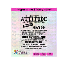 I Get My Attitude From My Freakin' Amazing Dad | He's A Bit Crazy & Scares Me  - Transparent PNG, SVG  - Silhouette, Cricut, Scan N Cut