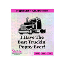 I Have The Best Truckin' Poppy Ever! Semi Truck Cab - Transparent PNG, SVG  - Silhouette, Cricut, Scan N Cut