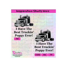 I Have The Best Truckin' Poppy Ever! Semi Truck Cab - Transparent PNG, SVG  - Silhouette, Cricut, Scan N Cut