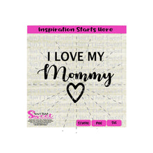 I Love My Daddy - I Love My Mommy - Transparent PNG, SVG  - Silhouette, Cricut, Scan N Cut
