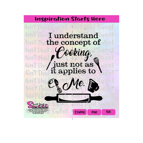I Understand The Concept Of Cooking, Just Not As It Applies To Me | Rolling Pin -Transparent PNG, SVG  - Silhouette, Cricut, Scan N Cut