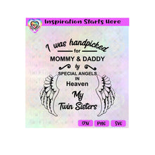 I Was Handpicked For Mommy & Daddy By Special Angels - My Twin Sisters | Wings - Transparent PNG, SVG, DXF  - Silhouette, Cricut, Scan N Cut