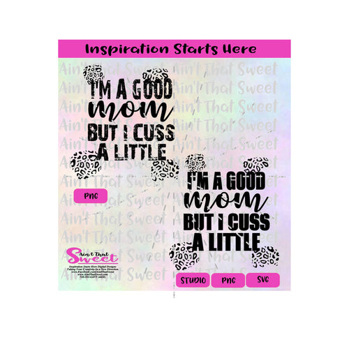 I'm A Good Mom But I Cuss A Little - Transparent SVG-PNG  - Silhouette, Cricut, Scan N Cut