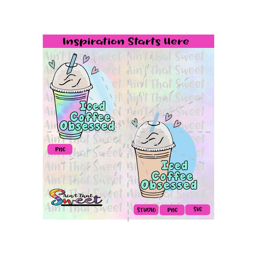 Iced Coffee Obsessed | Coffee Cup - Transparent PNG, SVG  - Silhouette, Cricut, Scan N Cut