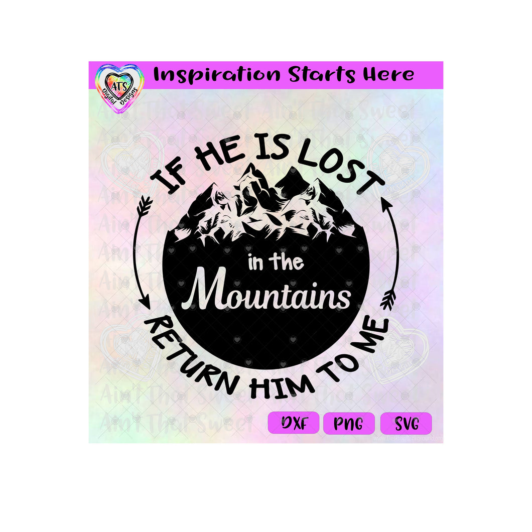 If He Is Lost In The Mountains | return Him To Me - Transparent PNG SVG DXF - Silhouette, Cricut, ScanNCut