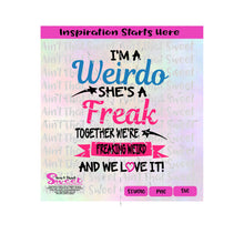 I'm A Freak She's A Weirdo-I'm A Weirdo She's A Freak | Together We're Freaking Weird- Transparent PNG, SVG - Silhouette, Cricut, Scan N Cut