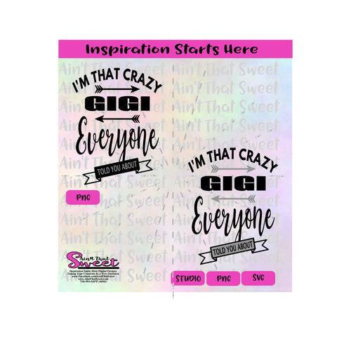 I'm That Crazy Gigi Everyone Told You About - Transparent PNG, SVG  - Silhouette, Cricut, Scan N Cut