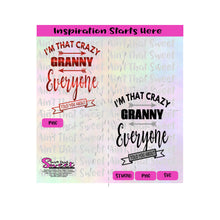 I'm That Crazy Granny Everyone Told You About - Transparent PNG, SVG  - Silhouette, Cricut, Scan N Cut