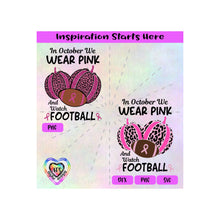 In October We Wear Pink And Watch Football | Pumpkins | Leopard print | Breast Cancer -Transparent PNG SVG DXF -Silhouette, Cricut, ScanNCut