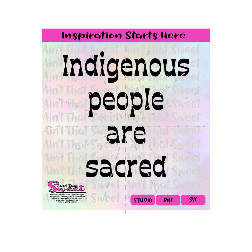 Indigenous People Are Sacred - Transparent PNG, SVG  - Silhouette, Cricut, Scan N Cut