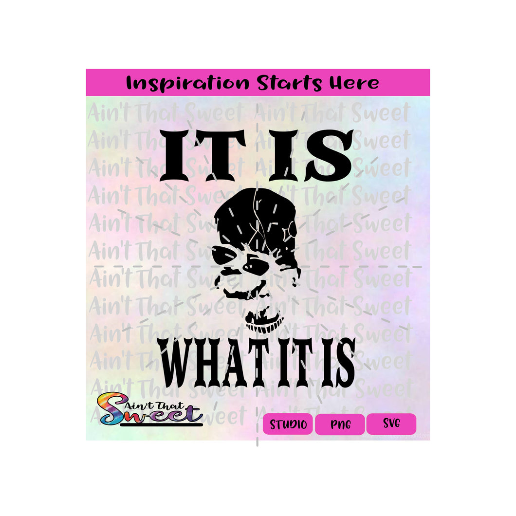 It Is What It Is - Face | Reverse Image | High Forehead  - Transparent PNG, SVG  - Silhouette, Cricut, Scan N Cut
