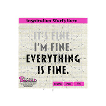 It's Fine | I'm Fine | Everything is Fine - Transparent PNG, SVG  - Silhouette, Cricut, Scan N Cut