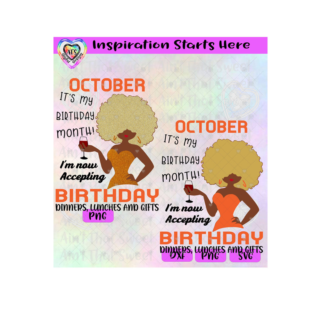 October-It's My Birthday Month | I'm Now Accepting Birthday Dinners, Lunches and Gifts (Dark Girl) - Transparent PNG, SVG, DXF - Silhouette, Cricut, Scan N Cut