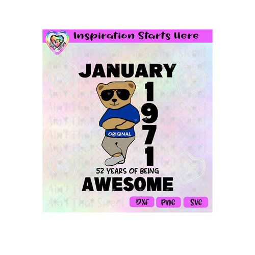 January 1971 | 52 Years Of Awesome | Cool Bear | Arms Crossed (based on 2023) - Transparent PNG SVG DXF - Silhouette, Cricut, ScanNCut