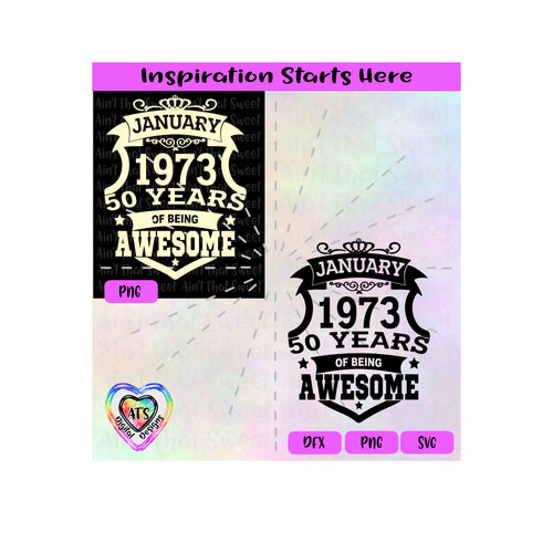 January 1973 | 50 Years Of Being Awesome (Based on 2023) | Transparent PNG SVG DXF - Silhouette, Cricut, ScanNCut