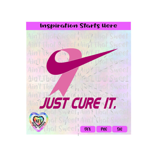 Just Cure It | Pink Ribbon | Breast Cancer - Transparent PNG SVG DXF - Silhouette, Cricut, ScanNCut