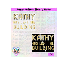 Kathy Has Left The Building | Microphone | - Sublimation, Printing, Waterslide | PNG Files only