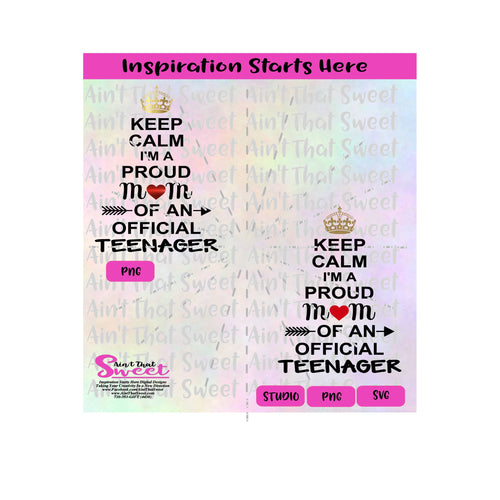 Keep Calm I'm A Proud Mom Of An Official Teenager | Heart | Arrow | Crown - Transparent PNG, SVG  - Silhouette, Cricut, Scan N Cut