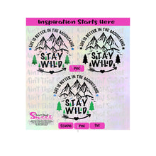 Life Is Better In the Mountains | Stay Wild | Trees | Stars | Arrow with Heart - Transparent PNG, SVG  - Silhouette, Cricut, Scan N Cut