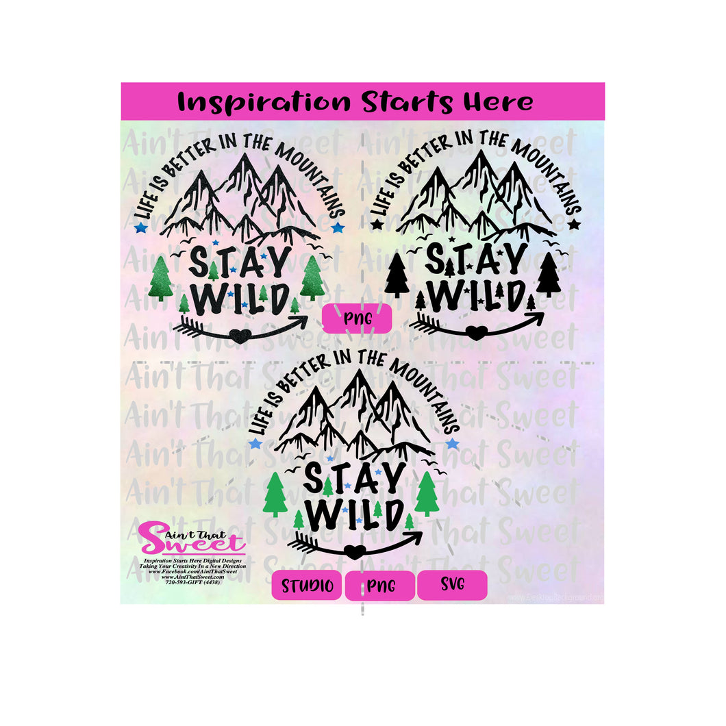 Life Is Better In the Mountains | Stay Wild | Trees | Stars | Arrow with Heart - Transparent PNG, SVG  - Silhouette, Cricut, Scan N Cut