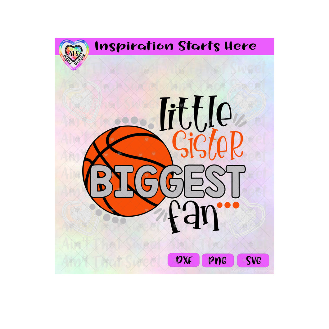 Little Sister | Biggest Fan | Basketball - Transparent PNG SVG DXF - Silhouette, Cricut, ScanNCut