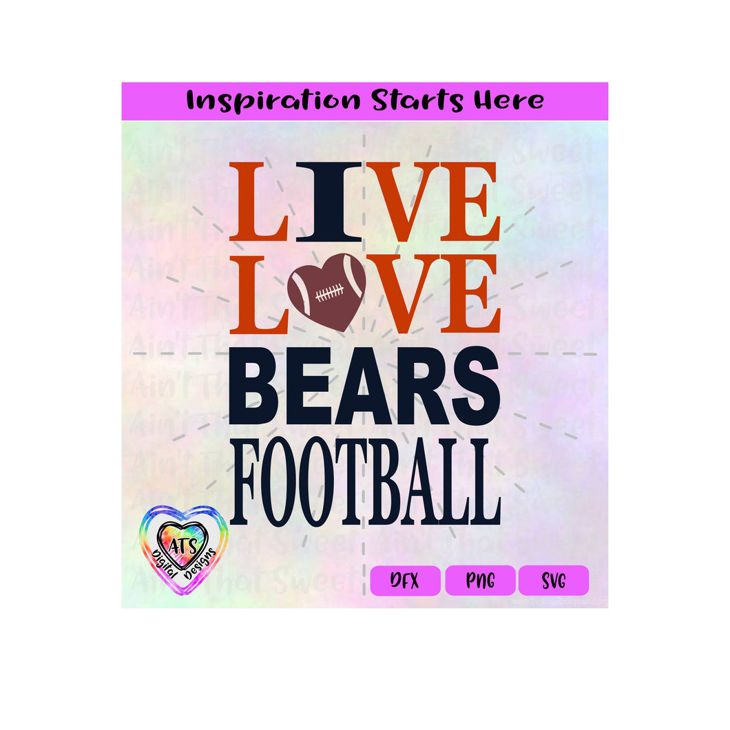 Live Love Bears Football | Heart Football - Transparent PNG SVG DXF - Silhouette, Cricut, ScanNCut