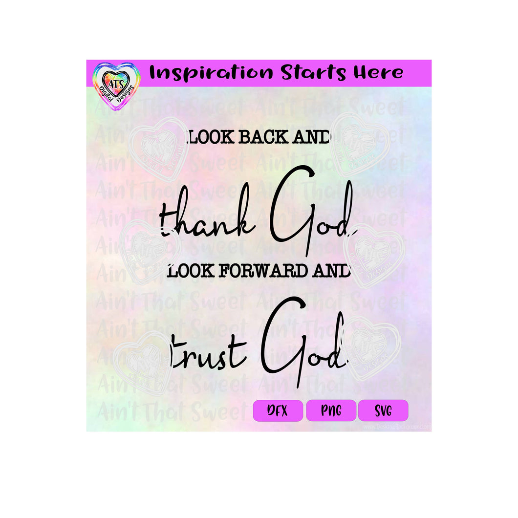 Look Back And Thank God | Look Forward And Trust God - Transparent PNG SVG DXF - Silhouette, Cricut, ScanNCut