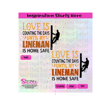 Love Is Counting The Days Until My Lineman Is Home Safe - Transparent PNG, SVG  - Silhouette, Cricut, Scan N Cut