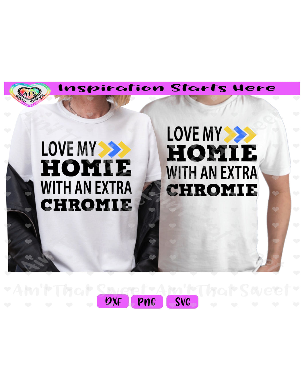 Love My Homie With An Extra Chromie - Transparent PNG SVG DXF - Silhouette, Cricut, ScanNCut