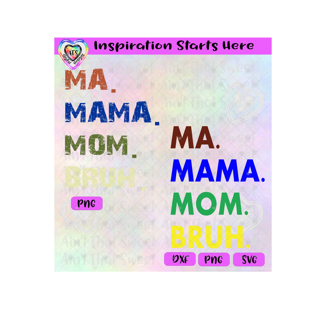 Ma. Mama. Mom. Bruh | Boy Version - Transparent PNG SVG DXF - Silhouette, Cricut, ScanNCut