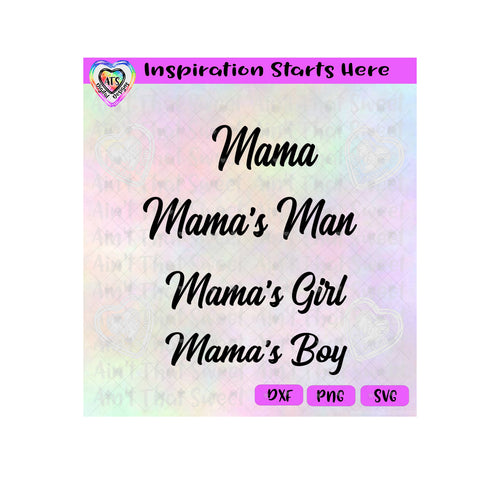 Mama | Mama's Man | Mama's Boy | Mama's Girl - Transparent PNG SVG DXF - Silhouette, Cricut, ScanNCut