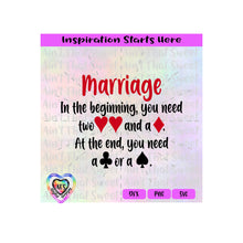 Marriage - In The Beginning You Need Two Hearts and a Diamond; Then Club and Spade - Transparent PNG SVG DXF - Silhouette, Cricut, ScanNCut