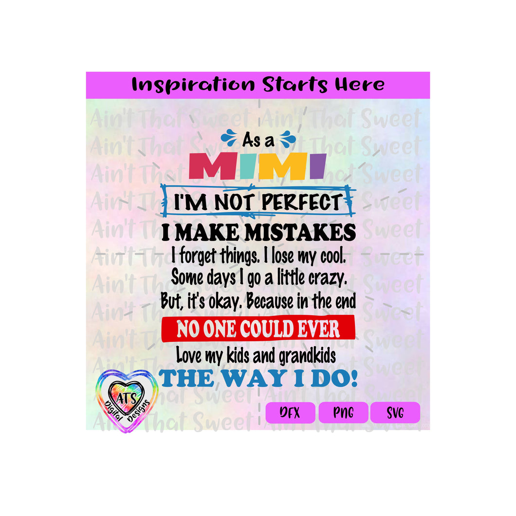 As A Mimi-I'm Not Perfect I Make Mistakes-Forget Things-Lose My Cool-Go Crazy - Transparent PNG SVG DXF - Silhouette, Cricut, ScanNCut