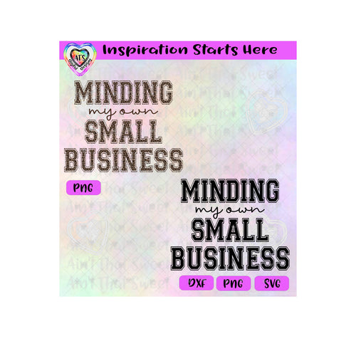 Minding My Own Small Business - Transparent PNG SVG DXF - Silhouette, Cricut, ScanNCut