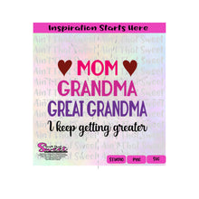 Mom Grandma Great Grandma | I Keep Getting Greater - Transparent PNG, SVG  - Silhouette, Cricut, Scan N Cut