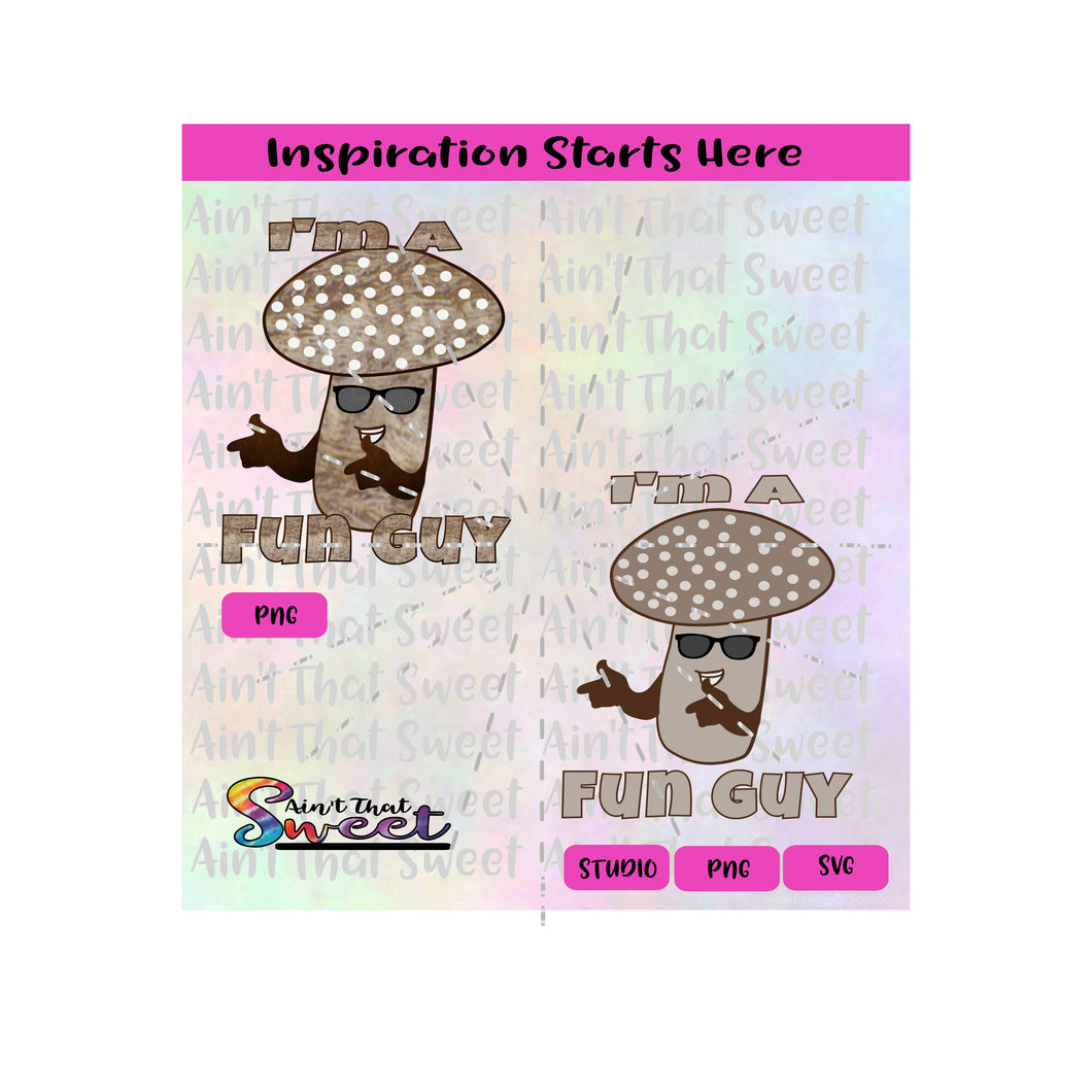 I'm A Fun Guy - Mushroom with Arms Legs Face - Transparent PNG, SVG  - Silhouette, Cricut, Scan N Cut