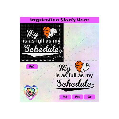 My Basketball Volleyball Heart Is As Full As My Schedule | Transparent PNG SVG DXF - Silhouette, Cricut, ScanNCut