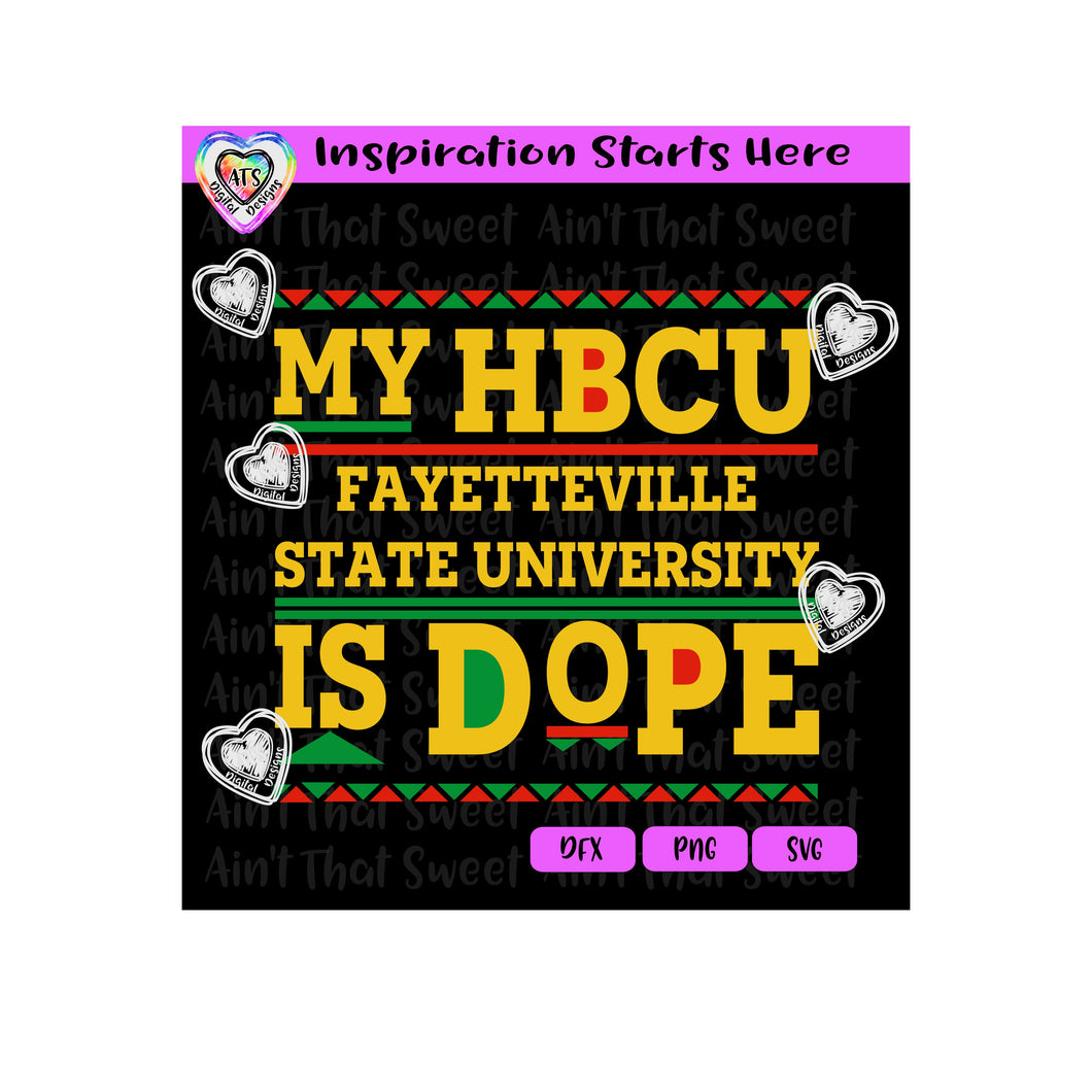 My HBCU Is Dope | Fayetteville State University  - Transparent PNG SVG DXF - Silhouette, Cricut, ScanNCut